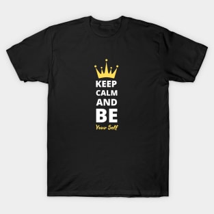 Keep Calm And Be Yourself T-Shirt